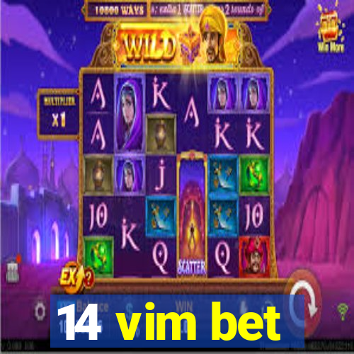 14 vim bet